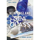 New England Sea Glass: A Vibrant History