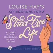 Louise Hay’s Affirmations for a Stress-Free Life: A 12-Card Deck for Greater Calm, Balance, and Ease