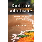 Climate Justice and the University: Shaping a Hopeful Future for All