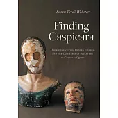 Finding Caspicara: Double Identities, Hidden Figures, and the Commerce of Sculpture in Colonial Quito