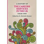 A History of the Careers Services in the UK from 1999