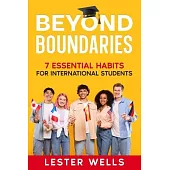 Beyond Boundaries: 7 Essential Habits for International Students