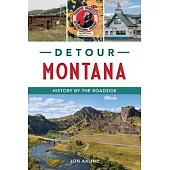Detour Montana: History by the Roadside