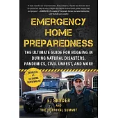 Emergency Home Preparedness: How to Prepare for Natural Disasters, Pandemics, Civil Unrest, and More