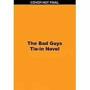 Bad Guys Tie-In Novel: Title TBA