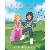 The Perfect Fairy Tale; The Gospel as a Love Story