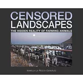 Censored Landscapes: The Hidden Reality of Farming Animals