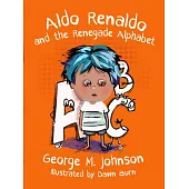 Aldo Renaldo and the Renegade Alphabet