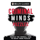 Brain Games - Criminal Mind Puzzles (384 Pages): Profile the Criminal Mind to Solve These Puzzles