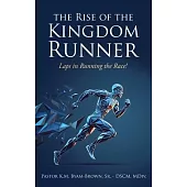 The Rise of the Kingdom Runner: Laps in Running the Race!