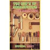 The ABC’s of Woodworking for Smart Kids: Mind-blowing DIY Project Ideas to become a Little Master in Carving and Woodworking. A Beginners Guide to Lea