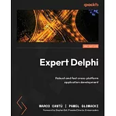 Expert Delphi - Second Edition: Robust and fast cross-platform application development