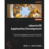 Jakarta EE Application Development - Second Edition: Build enterprise applications with Jakarta CDI, RESTful web services, JSON Binding, persistence,