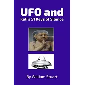 UFO and Kali’s 51 Keys of Silence
