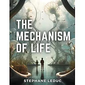 The Mechanism Of Life