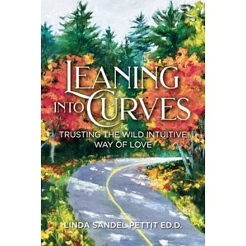 Leaning into Curves: Trusting the Wild Intuitive Way of Love