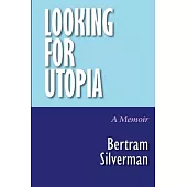 Looking for Utopia: A Memoir