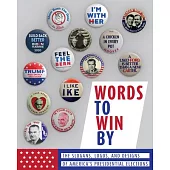 Words to Win by: The Slogans, Logos, and Designs of America’s Presidential Elections: Updated Edition