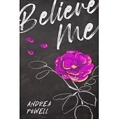 Believe Me: The True Story of How a Trafficked Teen and Her Advocate Changed the Justice System and Found True Freedom
