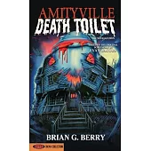 Amityville Death Toilet: The Novelization