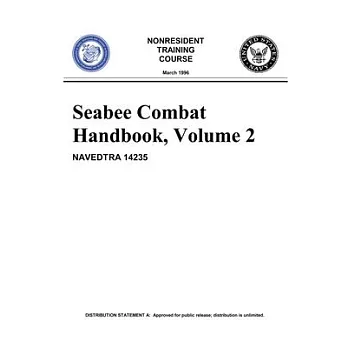 Seabee Combat Handbook, Volume 2 (NAVEDTRA 14235)