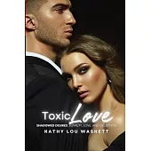 Toxic Love: Shadowed Desires: Loyalty, Love, and Deception