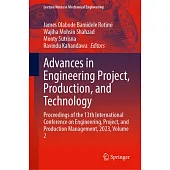 Advances in Engineering Project, Production, and Technology: Proceedings of the 13th International Conference on Engineering, Project, and Production