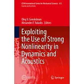 Exploiting the Use of Strong Nonlinearity in Dynamics and Acoustics