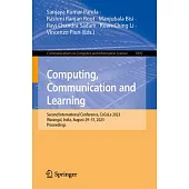 Computing, Communication and Learning: Second International Conference, Cocole 2023, Warangal, India, August 29-31, 2023, Proceedings