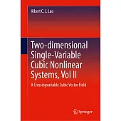 Two-Dimensional Single-Variable Cubic Nonlinear Systems, Vol II: A Crossingvariable Cubic Vector Field