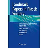 Landmark Papers in Plastic Surgery: Commented Guide by Authors and Experts