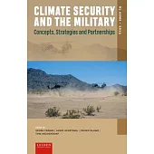 Climate Security and the Military: Concepts, Strategies and Partnerships