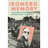 The Romero Memory: Exploring Heritages of International Solidarity