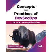 Concepts and Practices of Devsecops: Crack the Devsecops Interviews