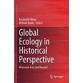 Global Ecology in Historical Perspective: Monsoon Asia and Beyond