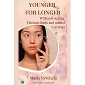 Younger for Longer: With anti-ageing Tibetan rituals and rejuvenating mental techniques