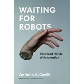 Waiting for Robots: The Hired Hands of Automation