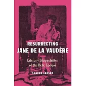 Resurrecting Jane de la Vaudère: Literary Shapeshifter of the Belle Époque
