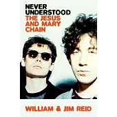 Never Understood: The Jesus and Mary Chain