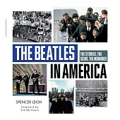 The Beatles in America: The Stories, the Scene, the Memories