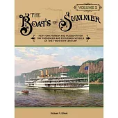 The Boats of Summer, Volume 2: New York Harbor and Hudson River Day Passenger and Excursion Vessels of the Twentieth Century