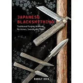 Japanese Blacksmithing: Traditional Forging Methods for Knives, Swords, and Tools