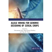 Allele Mining for Genomic Designing of Cereal Crops