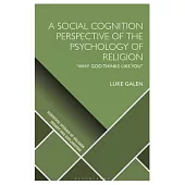 A Social Cognition Perspective of the Psychology of Religion: 