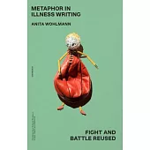 Metaphor in Illness Writing: Fight and Battle Reused