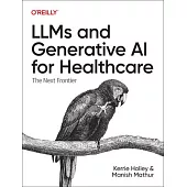 Llms and Generative AI for Healthcare: The Next Frontier