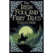 The Irish Folk and Fairy Tales Collection