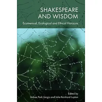 Shakespeare and Wisdom: Ecumenical, Ecological and Ethical Horizons
