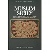 Muslim Sicily: Encounters and Legacy