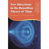 New Directions in the Russellian Theory of Time: Metaphysical and Ontological Issues
